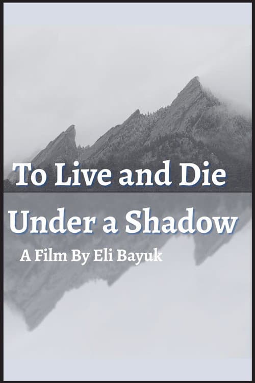 To Live and Die Under a Shadow