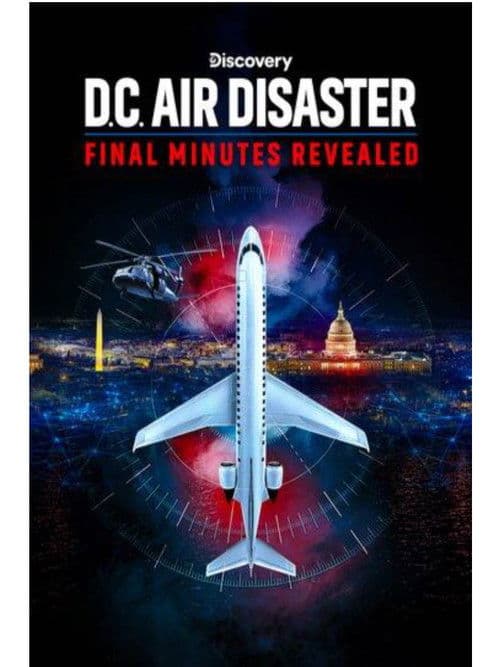 DC Air Disaster: Final Minutes Revealed