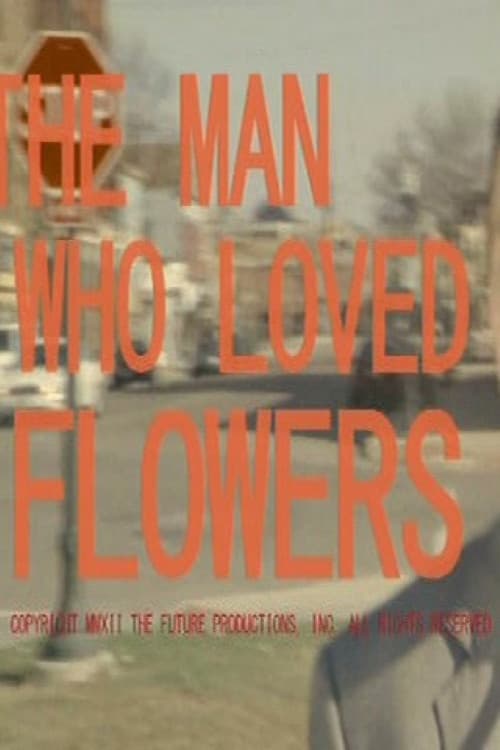 The Man Who Loved Flowers