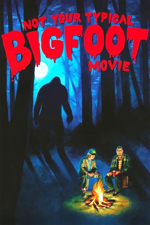 Not Your Typical Bigfoot Movie