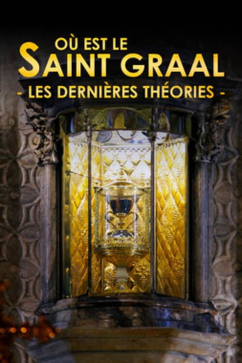 Où est le saint Graal : les dernières théories