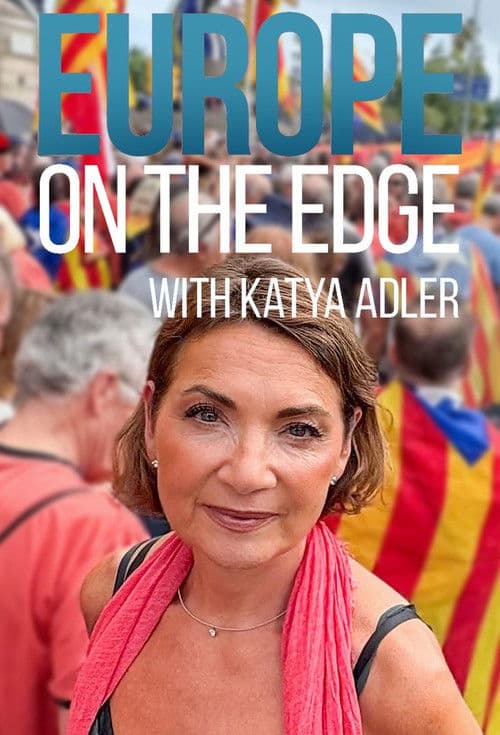 Europe on the Edge with Katya Adler