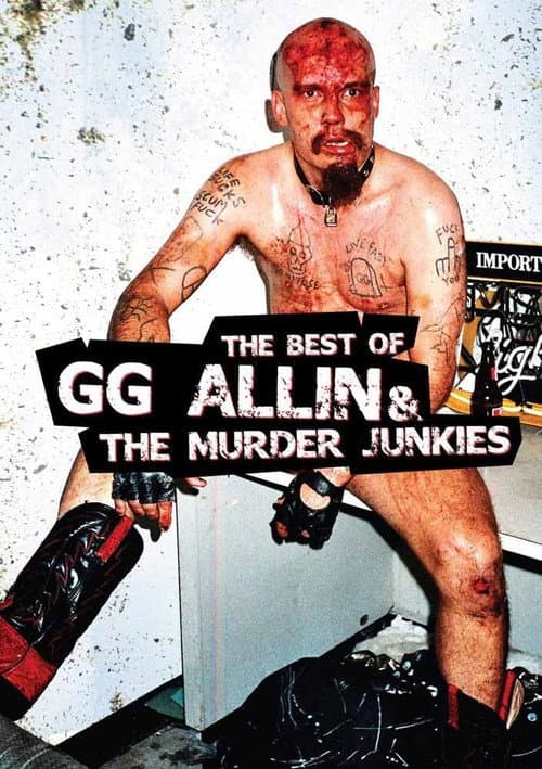 The Best of GG Allin and The Murder Junkies