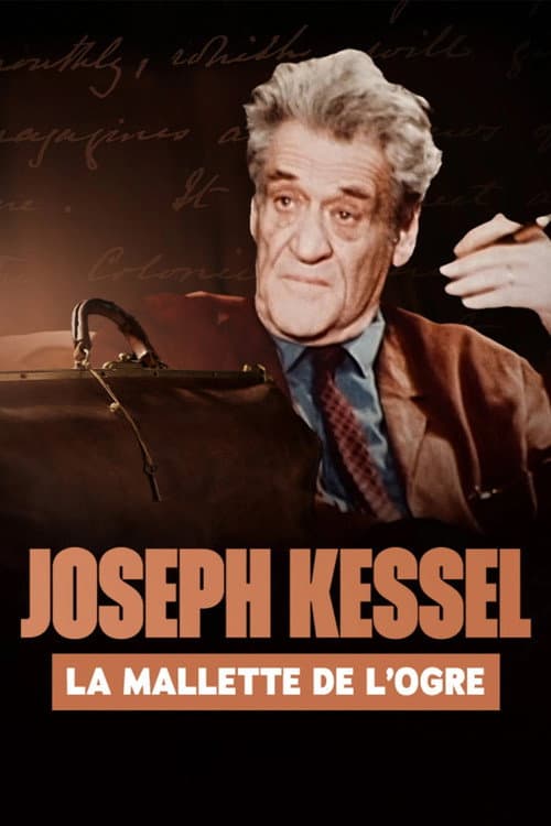 Joseph Kessel, la mallette de l'ogre