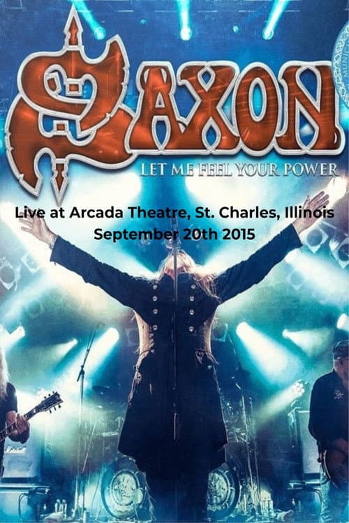 Saxon - Let Me Feel Your Power (Live in US 2015)
