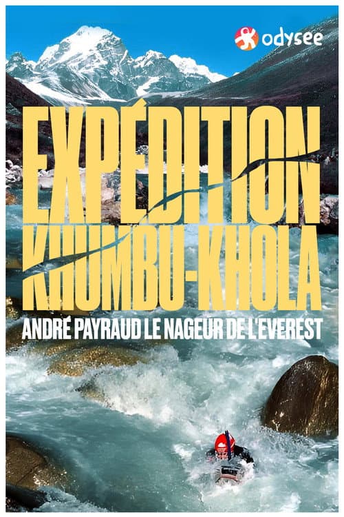 Expédition Khumbu-Khola : André Payraud, le nageur de l'Everest