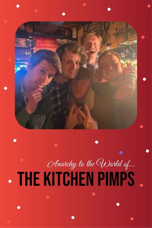 Anarchy to the World of... the Kitchen Pimps