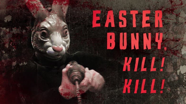 Easter Bunny, Kill! Kill!