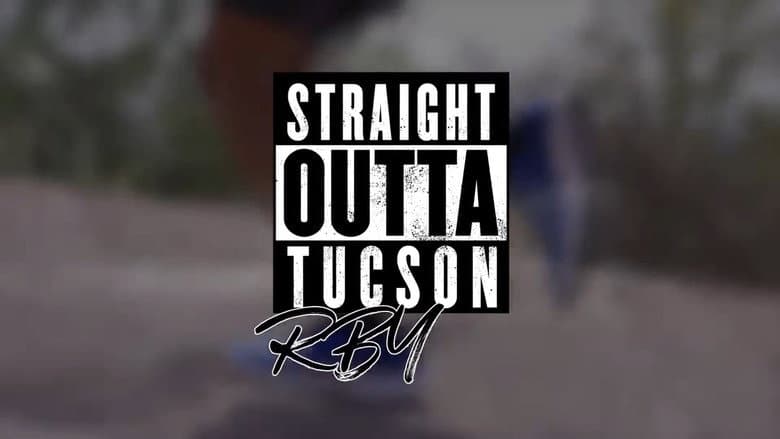 RBY: Straight Outta Tucson