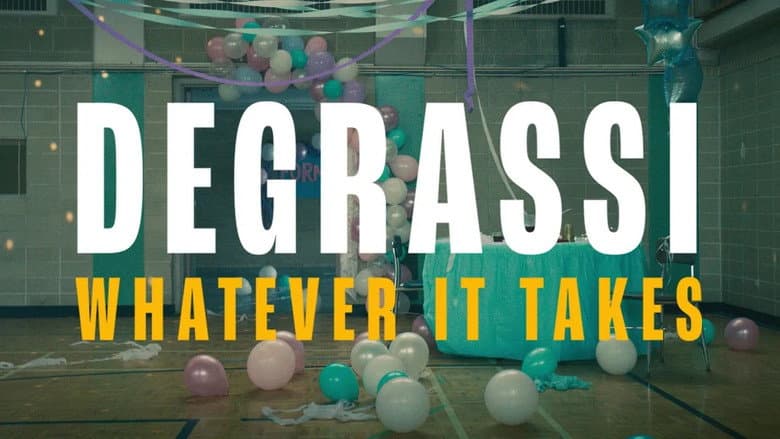 Degrassi: Whatever It Takes