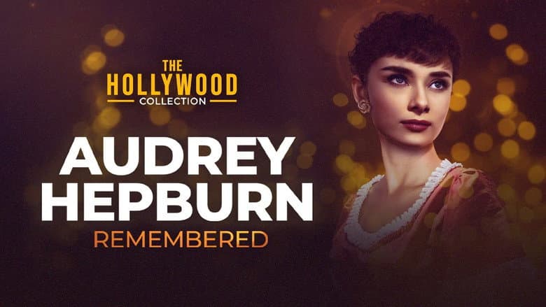 Audrey Hepburn: Remembered