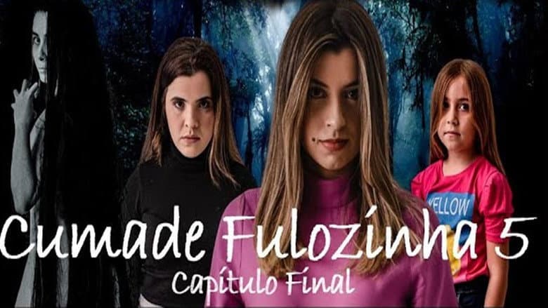 Cumade Fulozinha 5 - O Capítulo Final