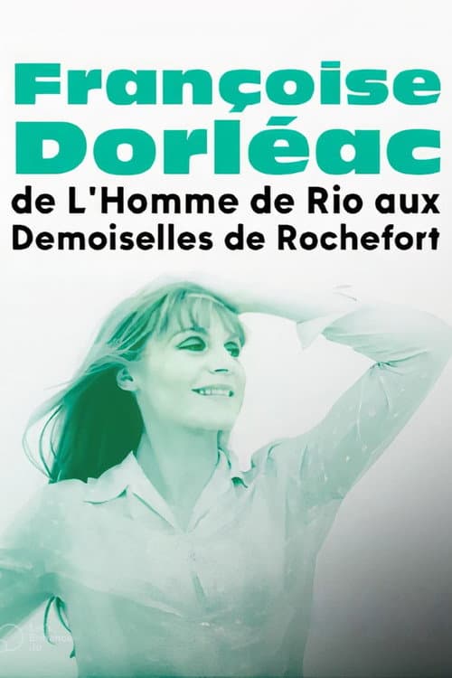Françoise Dorléac, from The Man from Rio to The Young Girls of Rochefort