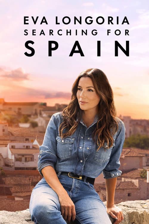 Eva Longoria: Searching for Spain