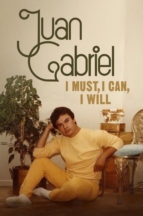 Juan Gabriel: I Must, I Can, I Will