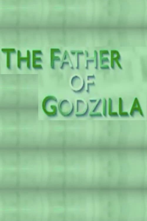 The Father of Godzilla: Eiji Tsuburaya